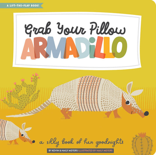 Grab Your Pillow, Armadillo - Flap Cardboard Book